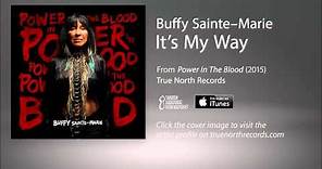 Buffy Sainte-Marie - It's My Way