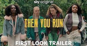 Then You Run | First Look Trailer | Sky