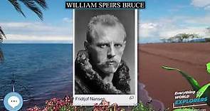 William Speirs Bruce 🗺⛵️ WORLD EXPLORERS 🌎👩🏽‍🚀