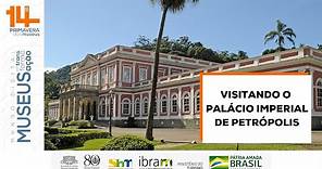 VISITANDO O PALÁCIO IMPERIAL DE PETRÓPOLIS - 14ª Primavera dos Museus