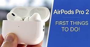AirPods Pro 2 - First 14 Things To Do!