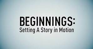 Beginnings: Setting a Story in Motion