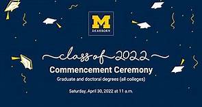 UM-Dearborn Spring 2022 Commencement Ceremony: Saturday, April 30 at 11 a.m.