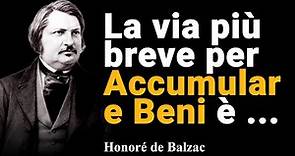 Le più belle citazioni di Honoré de Balzac ispirate e piene di saggezza.