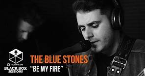 The Blue Stones - "Be My Fire" | Black Box Sessions