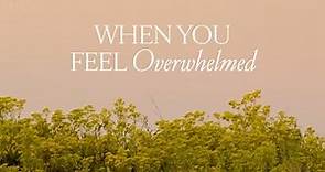 Scriptures for When You Feel Overwhelmed | Holly Furtick