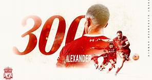 The Story of Trent Alexander Arnold's 300 Games For Liverpool