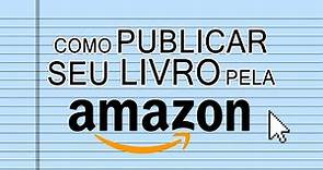 COMO PUBLICAR UM LIVRO NA AMAZON KDP PASSO A PASSO PRÁTICO (ebook)