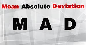 Mean Absolute Deviation ( MAD )