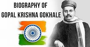 Biography of Gopal Krishna Gokhale - The great Indian freedom fighter