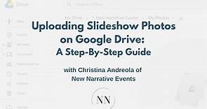 How to upload slideshow photos to Google Drive: A Step By Step Tutorial