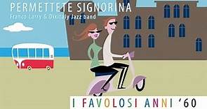 Larry Franco & Dixieland Jazz Band - Permettete Signorina - Best Italian Pop