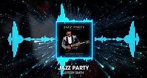 Jeffery Smith "Jazz Party"