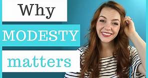 Let's talk about MODESTY! Why Modesty is Important
