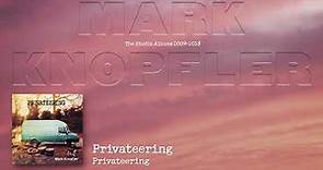 Mark Knopfler - Privateering (The Studio Albums 2009 – 2018)