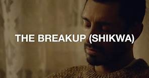 Riz Ahmed - The Breakup (Shikwa) [Official Video]