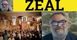 Zeal Meaning - Zealous Defined - Zealously Definition - Zealousness Explained - Zealot Examples Zeal