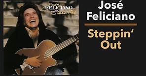 José Feliciano – Steppin' Out (Full Album)