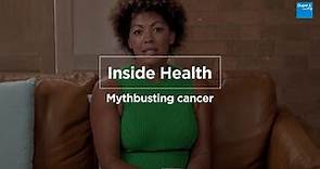 Bupa | Inside Health | Mythbusting cancer: catching cancer early