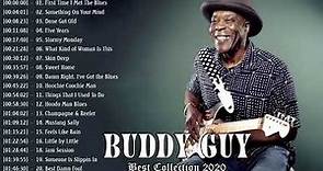 Buddy Guy Best of - Buddy Guy Greatest Hits 2020 - Buddy Guy Album Collection