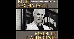 Burt Bacharach - Made In California - California Chamber Orchestra (Full Album)