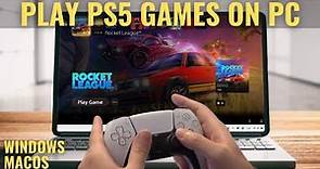 How to Play PS5 Games on PC (Windows & macOS) With PS Remote Play App