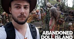 Abandoned Island of the Dolls | Xochimilco, Mexico