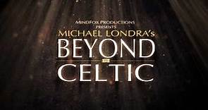 Michael Londra's Beyond Celtic - Sizzle Reel HD
