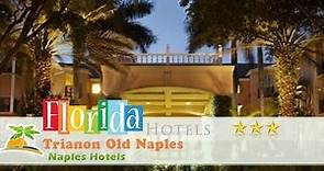 Trianon Old Naples - Naples Hotels, Florida