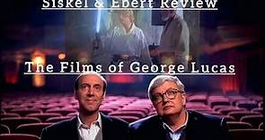 Siskel & Ebert Review The Films of...George Lucas