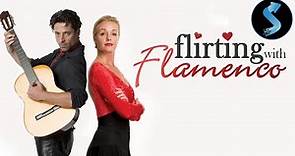Flirting with Flamenco | Full Romance Movie | Holly Davidson | Jeremy Edwards