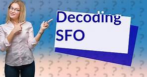 Why is SFO called SFO?