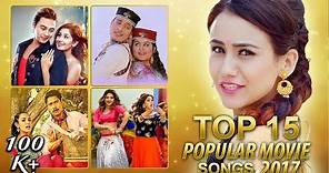 Top Nepali Movie Songs Of 2017 (TOP 15) | Video JukeBox | Highlights Music