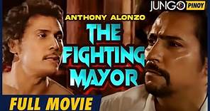 The Fighting Mayor | Anthony Alonzo, Isabel Rivas | Full Tagalog Action Movie