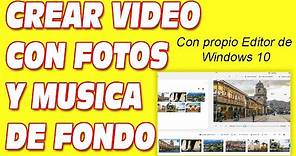 Crear Video con fotos y Musica de fondo y editor video de Windows 10