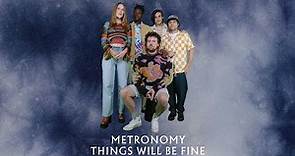 Metronomy - Things will be fine (Official Video)