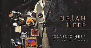 Uriah Heep - Classic Heep - An Anthology