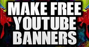 How To Make A YouTube Banner For Free In Under 5 Minutes!