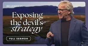 The Devil's Strategy - Bill Johnson Sermon | Bethel Church