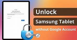 How to Unlock Samsung Tablet without Google Account | Complete Guide