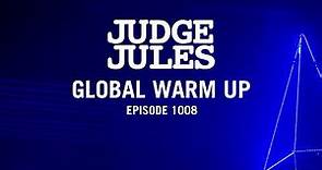 Judge Jules GLOBAL WARM UP EPISODE 1008