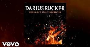 Darius Rucker - Fires Don't Start Themselves (Official Audio)