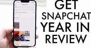 How To Get Snapchat Year In Review