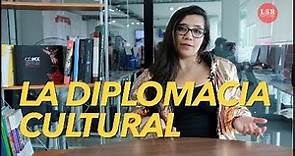 La diplomacia cultural / Videocolumna Berenice Pardo