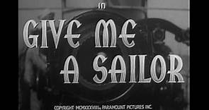 Give Me a Sailor (1938) | Full Movie | w/ Bob Hope, Martha Raye, Betty Grable, Jack Whiting