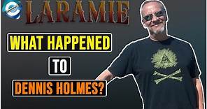 What is Laramie star Dennis Holmes Doing Now? Net Worth 2021