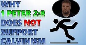 Why 1 Peter 2:8 Does NOT Support Calvinism