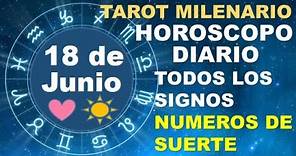 HOROSCOPO DE HOY 18 JUNIO 2023 Y NUMEROS DE LA SUERTE - TAROT MILENARIO