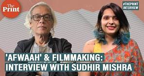 Filmmaker Sudhir Mishra on making 'Afwaah', and the age of misinformation