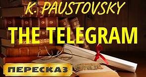 The Telegram. Konstantin Paustovsky